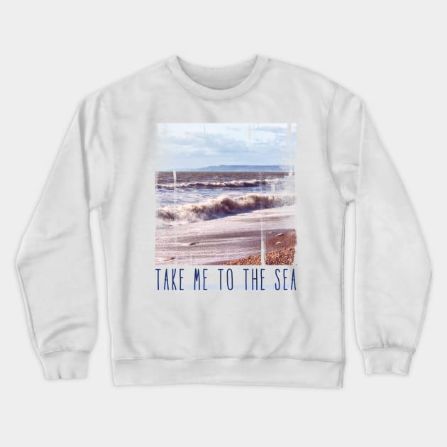 Take Me to the Sea Crewneck Sweatshirt by InspiraImage